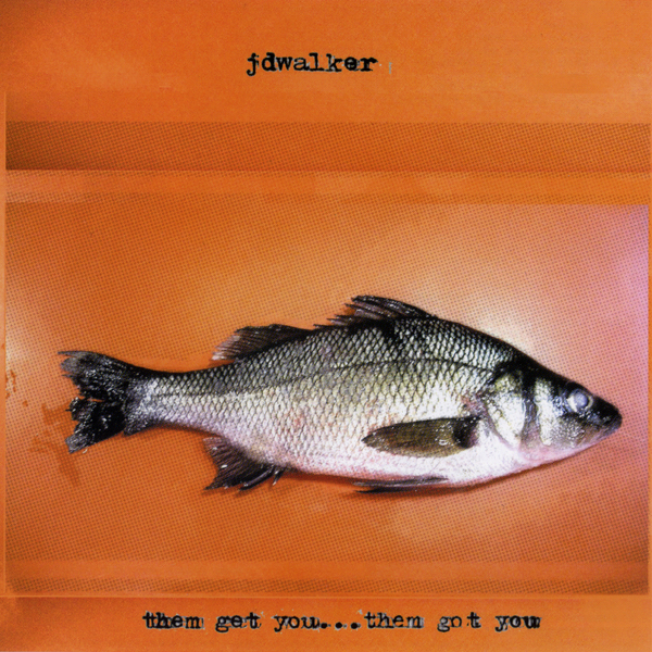 jdwalker - Them Get You, Them Got You (CD)