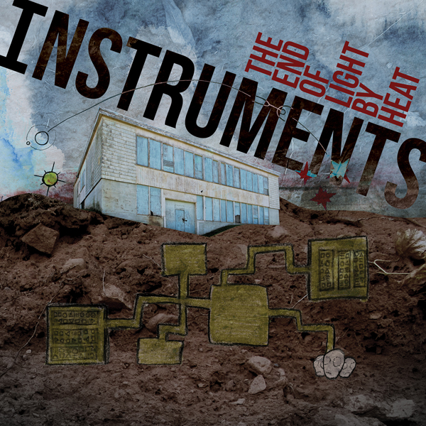 INSTRUMENTS - The End of Light By Heat